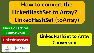 How to convert the LinkedHashSet to Array LinkedHashSet toArray Java Collection Framework