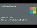 LeetCode 1360 - Number of Days Between Two Dates A Microsoft Journey