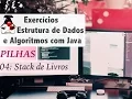 Estrutura de Dados e Algoritmos com Java Pilhas Exer 04 Stack de Livros