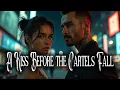 A Kiss Before the Cartel s Fall Full Length War Romance book