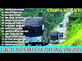 LAGU NOSTALGIA PALING DICARI LAGU KENANGAN TEMAN PERJALANAN UNTUK SEBUAH NAMA