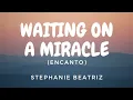 Download Lagu Stephanie Beatriz - Waiting On A Miracle (Lyric Video)