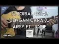 Tutorial Gitar ( DENGAN CARAKU - ARSY Feat. JODIE ) LENGKAP