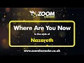 Download Lagu Nazareth - Where Are You Now - Karaoke Version from Zoom Karaoke