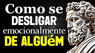 Como se LIBERTAR Emocionalmente de Alguém - SABEDORIA ESTOICA