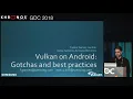GDC 2018 Vulkan on Android
