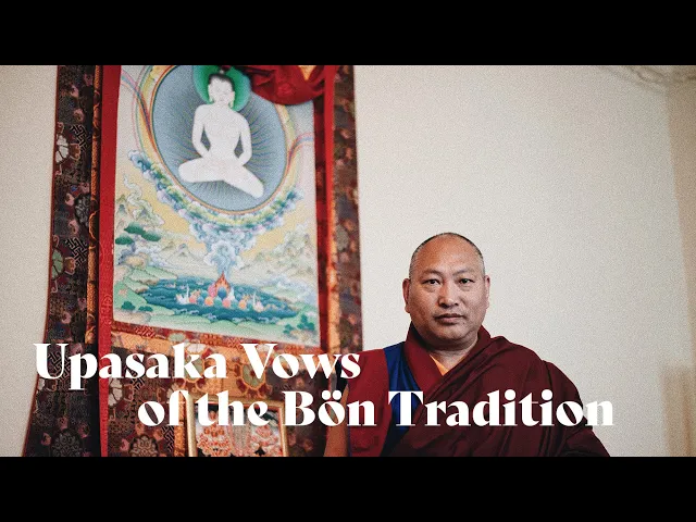 The Upasaka Vows of the Bön Tradition | HH the 34th Menri Trizin [Turn on Captions]