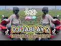 Download Lagu DJ JABLAY 2 BOLEH DI LIRIK JANGAN DI BELAI VIRAL TIKTOK REMIK SUNDA 2024 DJ ALVISENA