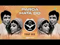 Parda Hata Do - Trap Mix | SRT MIX | Retro Remix | Romantic Hindi song