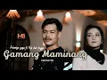 Download Lagu Prasetya yoga ft Fuji dwi lingga - Gamang maminang (Official music video) Lagu minang terbaru 2023