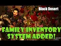 Black Desert New Shared Family Inventory System Guide It s meh Patch and Event Overview