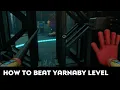 How to beat YARNABY LEVEL in Poppy Playtime Chapter 4