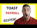 Toast Payroll System Review Pros and Cons