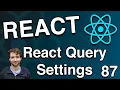 React Query Refetch Options and Dev Tools - React Tutorial 87