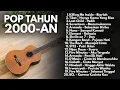 Download Lagu LAGU POP TAHUN 2000-AN INDONESIA HITS TERPOPULER | Playlist Full Album Akustik