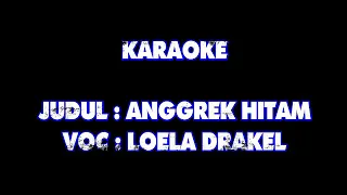 Download ANGGREK HITAM - KARAOKE LOELA DRAKEL MP3