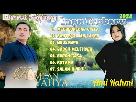 Download MP3 Ramlan Yahya \u0026 Ami Rahmi Terbaru Full Album 2024#lagu Aceh pilihan#viral di tik tok