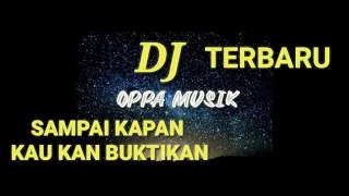 Download DJ TIKTOK VIRAL (SAMPAI KAPAN KANKU BUKTIKAN) ENAK BUAT PAGI MP3