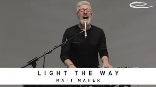 MATT MAHER Light The Way Song Session 