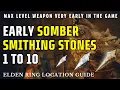 Early Somber Smithing Stone 1 to 10 Locations in Elden Ring Max Level Weapon Very Early