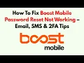 How To Fix Boost Mobile Password Reset Not Working - Email SMS 2FA Tips