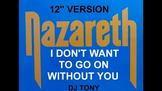nazareth i dont want to go on without you 12 version dj tony 