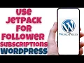 Use Jetpack for Follower Subscriptions WordPress