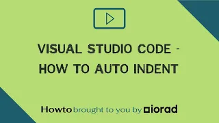 Visual Studio Code - How to auto indent