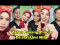 Lagu VALEN PAKAIKAN CINCIN DI JARI MANIS UMI MILA, INI CINCIN NYA