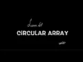 In Depth Analysis Of Circular Array Using java