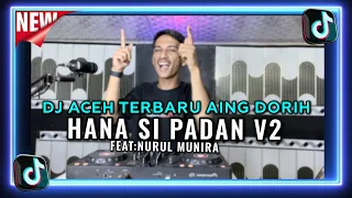 dj tiktok terbaru 2026 aing dorih hana si padan v2 nurul munira