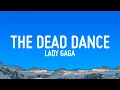 Download Lagu Lady Gaga - The Dead Dance (Lyrics)
