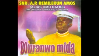 ma to mi olorun snr a p remilekun amos omo dafidi