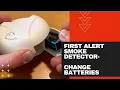 Change Smoke Alarm Battery - First Alert