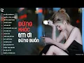 Download Lagu Đừng KHÓC Em Ơi Đừng BUỒN - Họ Đâu Thương Em, Ân Tình Sang Trang | LK Nhạc Buồn Cho Người Cô ĐƠn