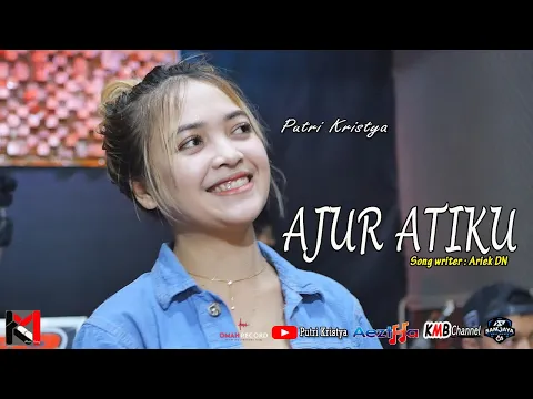 Download MP3 AJUR ATIKU - ARIEK DN (cover) KMB feat. Putri Kristya