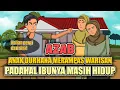 ANAK DURHAKA YANG MERAMPAS WARISAN ORANG TUA PADAHAL IBUNYA MASIH HIDUP || ANIMASI AZAB