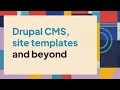 Drupal CMS site templates and beyond
