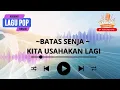 Download Lagu Karaoke original audio ~BATAS SENJA~ KITA USAHAKAN LAGI #karaoke #batassenja #usaha #popular #music 