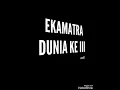Download Lagu EKAMATRA - DUNIA KE III