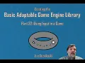 The Basic Adaptable Game Engine Library - Part 22