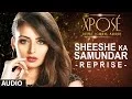 Download Lagu The Xposé: Sheeshe Ka Samundar (Reprise) | Full Audio Song | Himesh Reshammiya