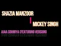 Download Lagu Shazia Manzoor Ft. Mickey Singh - Aaja Sohniya (Featuring Version)