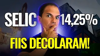 TAXA SELIC SUBIU PARA 14,25% | FUNDOS IMOBILIÁRIOS E AÇÕES EM ALTA!