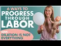 Dilation Isn t EVERYTHING SIX Ways to PROGRESS THROUGH LABOR How the Body Works During Labor