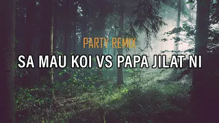 Download ♫ PARTY REMIX - SA MAU KOI VS PAPA JILAT NI | LAGU REMIX INDONESIA TIMUR 2022 MP3