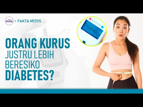 Benarkah Orang Bertubuh Kurus Justru Tinggi Resiko Diabetes?