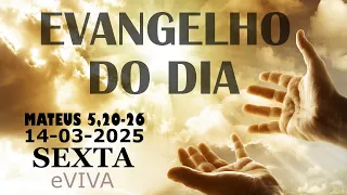 EVANGELHO DO DIA 14/03/2025 Mt 5,20-26 HOMILIA DIÁRIA DE HOJE LITURGIA DIÁRIA eVIVA