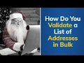 How Do You Validate a List of Addresses in Bulk Tutorial