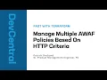 Manage Multiple F5 AWAF Policies Based on HTTP Criteria